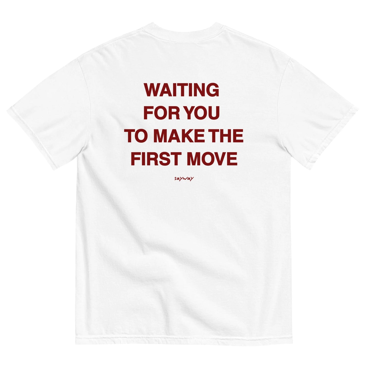 WAITING FOR YOU TO MAKE THE FIRST MOVE