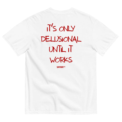DELUSIONAL TEE