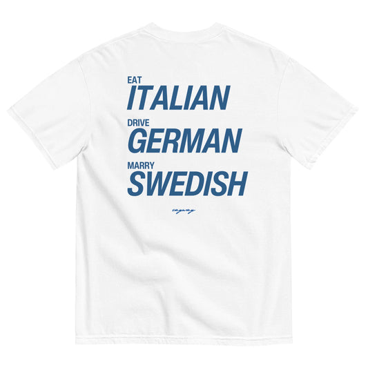 EAT ITALIAN, DRIVE GERMAN, MARRY SWEDISH