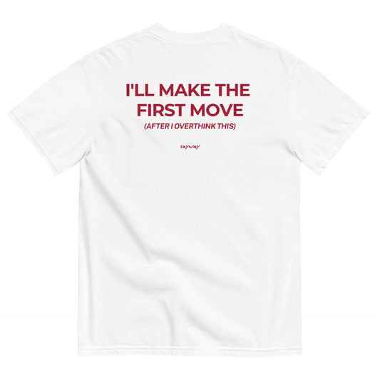 I'LL MAKE THE FIRST MOVE