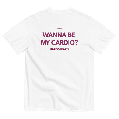 WANNA BE MY CARDIO?