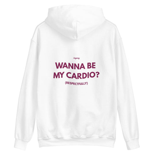 WANNA BE MY CARDIO? - HOODIE