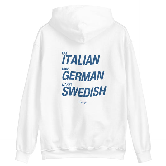 EAT ITALIAN, DRIVE GERMAN, MARRY SWEDISH - HOODIE